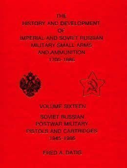 BOOK Soviet Russian Postwar Military Pistols and Cartridges, 1945-1986 (History and Development of Imperi [W.O.R.D]