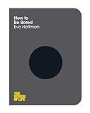 Image de How to be Bored (The School of Life)