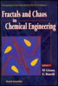 Chaos and Fractals in Chemical Engineering: Proceedings of the Cfic '96 Rome, Italy 2-5 September 1996
