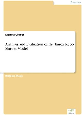 Monika GruberAnalysis and Evaluation of the Eurex Repo Market Model