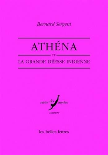 Athéna et la grande déesse indienne (Verite Des Mythes) (French Edition) by Bernard Sergent