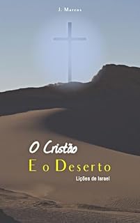 Livro O Cristão e o Deserto: Lições de Israel
