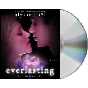 Everlasting (Immortals (MacMillan Audio)) [Audiobook, CD, Unabridged] [Audio CD] Alyson Noël (Author)