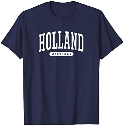 Holland T-Shirts & SweatshirtsHolland Michigan T-Shirt Vacation College Style Sports MI US
