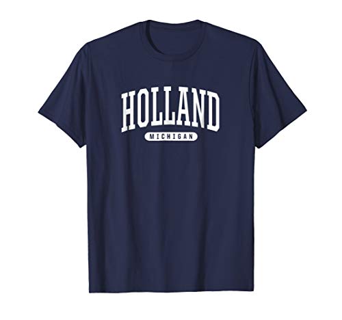 Holland T-Shirts & SweatshirtsHolland Michigan T-Shirt Vacation College Style Sports MI US
