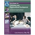 Field Guide to Consulting and Organizational Development: A Collaborative and Systems Approach to Performance, Change and Lea