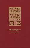 Man As Man: The Science and Art of Ethics