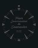 From Seamaster to Seamaster: The First 70 Years by