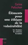 Eléments pour une éthique de la vulnérabilité : Les hommes, les animaux, la nature by 