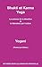 Bhakti et Karma Yoga - La science de la dévotion et la libération par l'action (AYP - SÉRIE POUR by Yogani