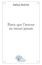 Parce que l'amour ne meurt jamais