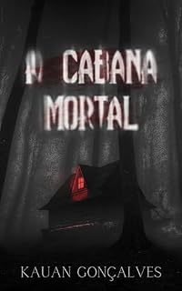 Livro A Cabana Mortal: Uma maldição e uma vingança se concretizam
