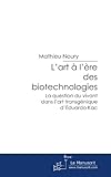 Image de L'art à l'ère des biotechnologies: La question du vivant dans l'art transgénique d'Eduardo Kac (French Edition)