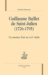 Guillaume Baillet de Saint-Julien, 1726-1795