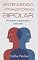 Livro Entendendo o transtorno bipolar: Da mania à depressão e tudo mais (É Narcisismo, Borderline ou Bipolar?)