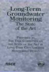 Long-Term Groundwater Monitoring Design: The State of the Art Long-Term Groundwater Monitoring Design: The State of the Art