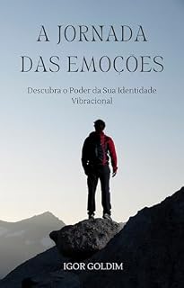 Livro A Jornada das Emoções: Descubra o Poder da Sua Identidade Vibracional