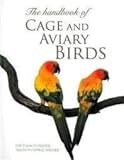 The Handbook of Cage and Aviary Birds by Alderton, David (1994) Hardcover by 
