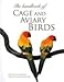 The Handbook of Cage and Aviary Birds by Alderton, David (1994) Hardcover by 