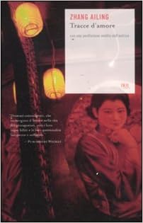 Zhang Ailing – Tracce d’amore (2011)