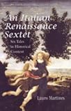 An Italian Renaissance Sextet : Six Tales in Historical Context, Martines, Lauro, 0802089933