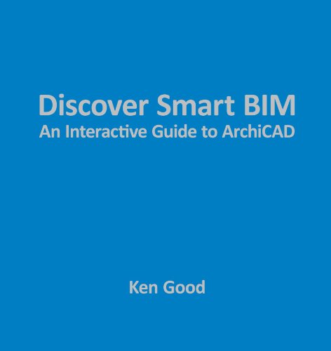 Discover Smart BIM: An Interactive Guide to ArchiCAD