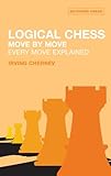 Logical Chess: Move By Move: Every Move Explained New Algebraic Edition cover