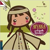Livres Couvertures de Aiyana y el águila mensajera: 2 (Mensajeros de Igüi) (Español) Tapa blanda – 16 marzo 2015