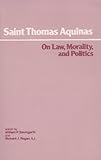 On Law, Morality, and Politics, Aquinas, Thomas, 0872200310