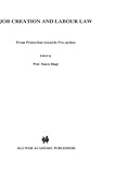 Image de Job Creation and Labour Law, From Protection Towards Pro-Action (Studies in Employment and Social Policy Set)
