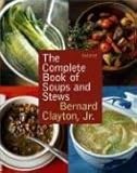 Complete Book of Soups and Stews, Updated