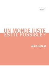 Un  monde juste est-il possible ?