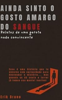 Livro AINDA SINTO O GOSTO AMARGO DO SANGUE: Relatos de uma garrota nada convincente