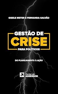 Livro Gestão de Crise Para Políticos: Do Planejamento à Ação