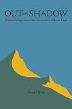 Out of the Shadow: Ecopsychology, Story, and Encounters with the Land (Under the Sign of Nature) by 