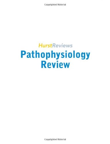 HURST REVIEWS: PATHOPHYSIOLOGY REVIEW