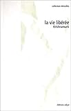 La vie libérée by Jiddu Krishnamurti