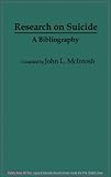 Research on Suicide : A Bibliography, , 0313239924