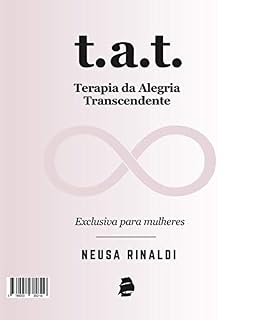 Livro T.A.T. Terapia da Alegria Transcendente: Exclusiva para mulheres