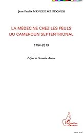 La  médecine chez les Peuls du Cameroun septentrional