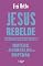 Livro Jesus rebelde: Mateus, o Evangelho da ruptura