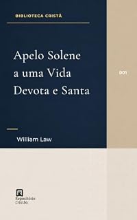 Livro Apelo Solene Para uma Vida Devota e Santa (Biblioteca Cristã Livro 1)