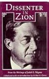 Dissenter in Zion: From the Writings of Judah L. Magnes by