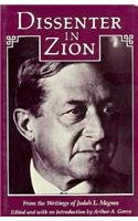 Dissenter in Zion: From the Writings of Judah L. Magnes by Arthur A. Goren