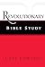 Revolutionary Bible Study by 