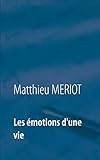 Les Émotions d'Une Vie (French Edition) by Matthieu Meriot