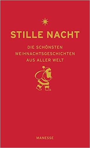 Stille Nacht Die Schonsten Weihnachtsgeschichten Aus Aller Welt Amazon De Apollinaire Guillaume Bierce Ambrose Binding Rudolf Georg Bucher