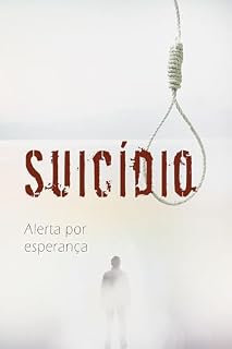Livro Suicídio: alerta por esperança: Um convite à esperança