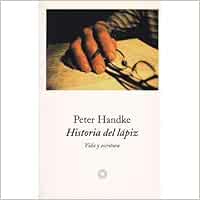 Historia del lapiz (EDICIONES DE BOLSILLO) : Handke, Peter ...