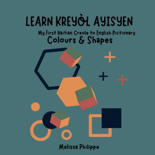 My First Kreyòl Ayisyen Colours & Shapes Haitian Creole Pictionary